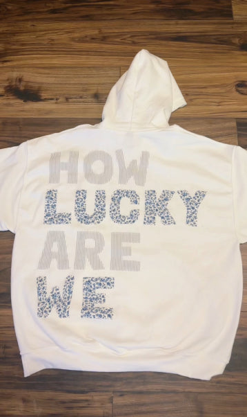 Glamaura™- How Lucky Are We Hoodie